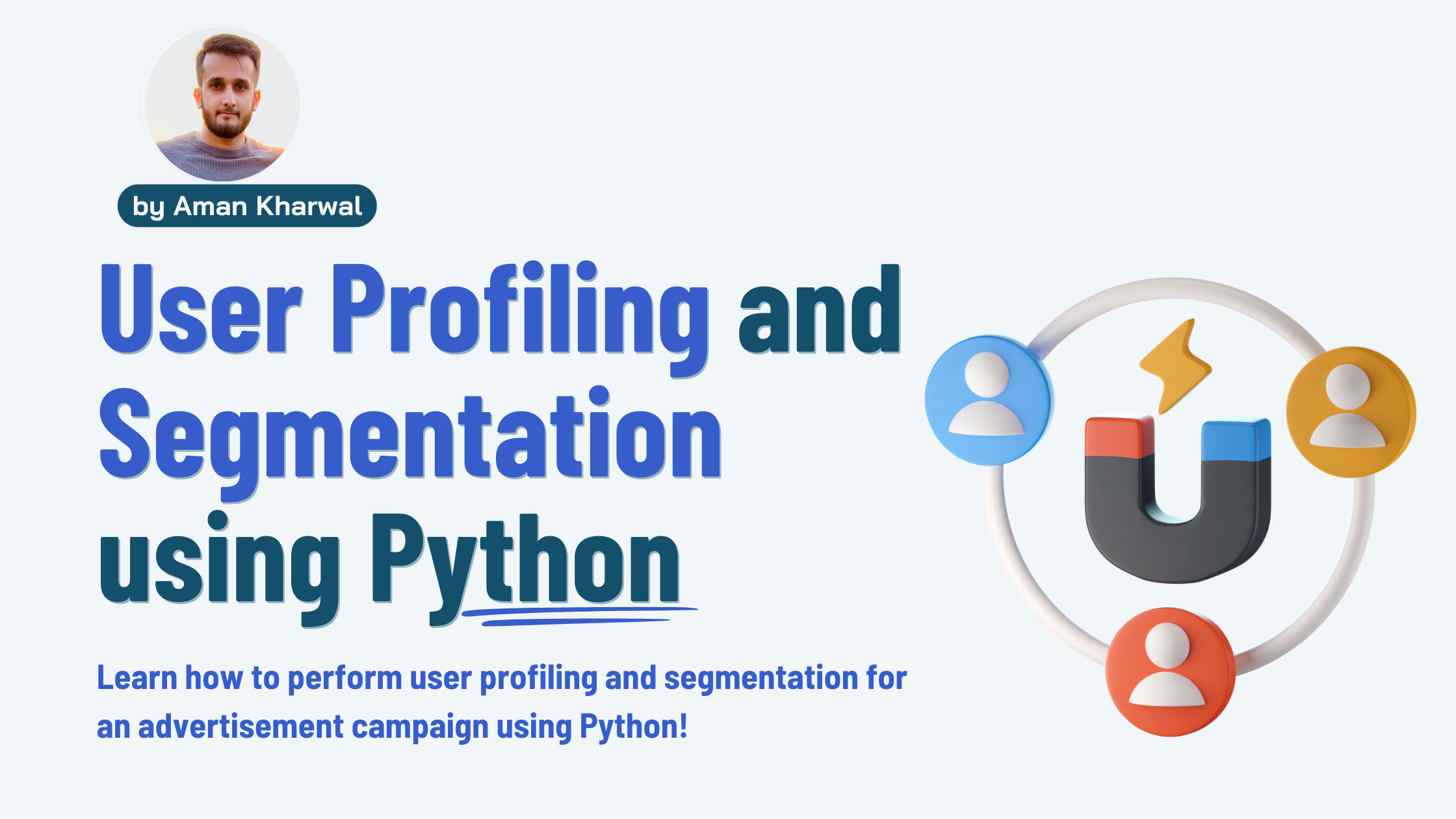 User Profiling and Segmentation using Python | Aman Kharwal